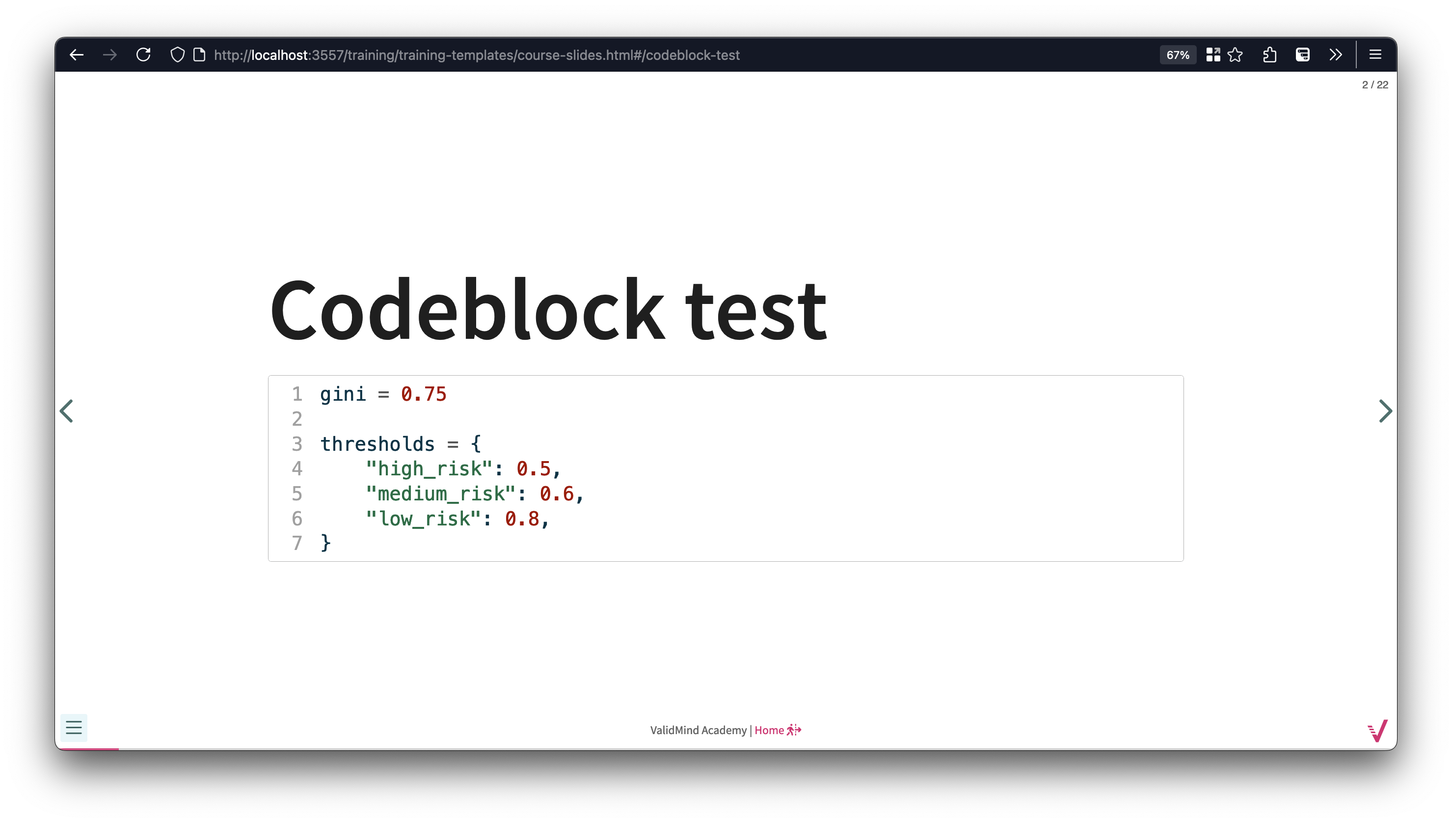 A presentation slide titled Codeblock test displays a code snippet within a bordered box. The code snippet includes a variable gini set to 0.75 and a dictionary named thresholds with key-value pairs: high_risk set to 0.5, medium_risk set to 0.6, and low_risk set to 0.8. The slide has a white background with the code snippet centered and the title in bold black text above it. At the bottom right corner, there is a pink checkmark icon next to the text Validated Academy.