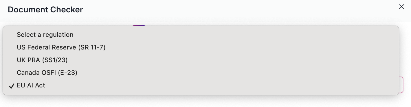 A dialog box titled Document Checker is displayed with a light gray background. The box contains a list of regulations to select from, including US Federal Reserve (SR 11-7), UK PRA (SS1/23), Canada OSFI (E-23), and EU AI Act. The EU AI Act option is selected, indicated by a checkmark. The dialog box has a close button in the top right corner. The options are presented in a vertical list with even spacing.