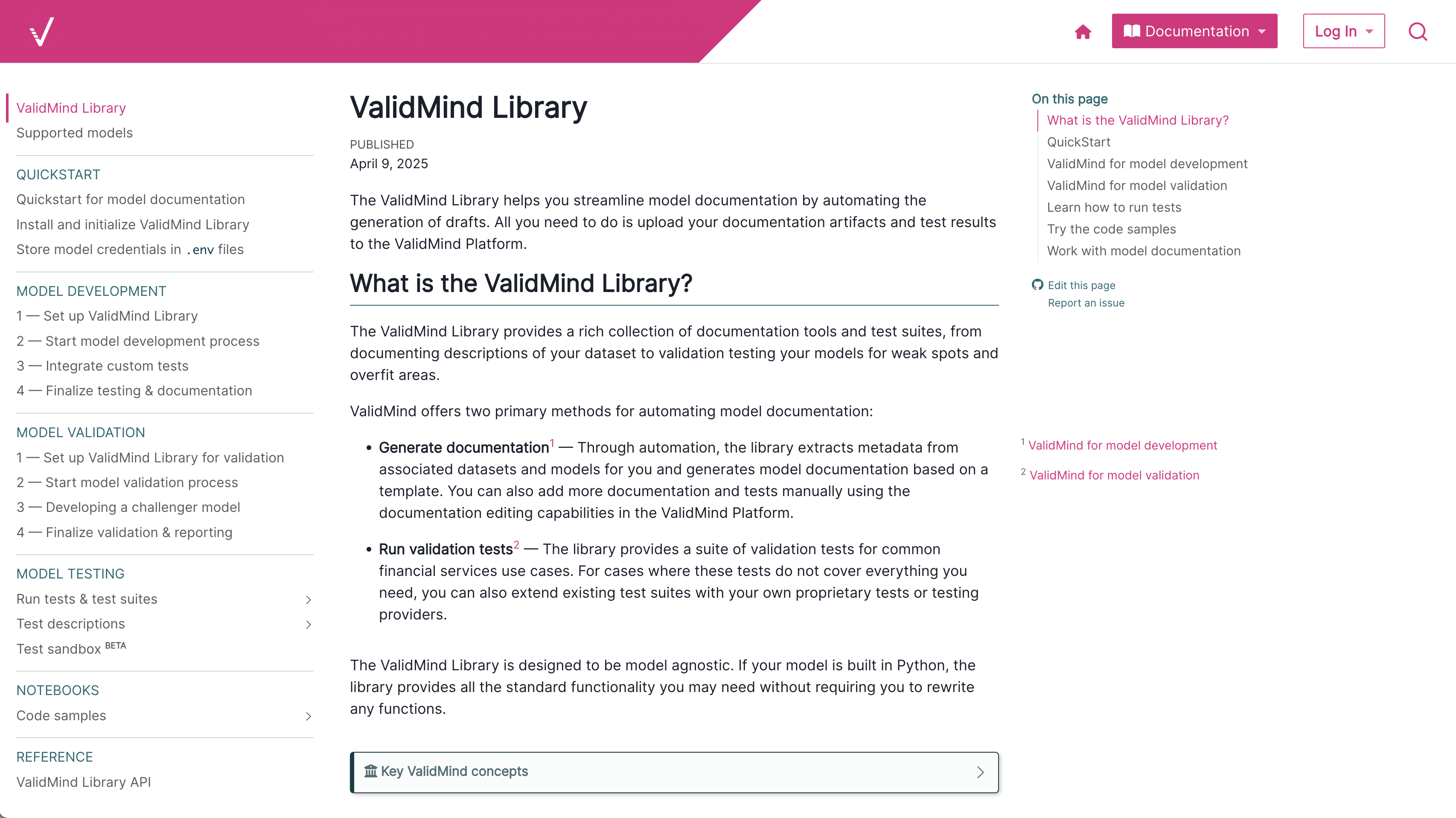 A webpage titled ValidMind Library with a header in pink and white, displaying the publication date as April 6, 2025. The main content area on the left features sections including What is the ValidMind Library and subsections like Generate documentation and Run validation tests, each with descriptive text explaining the features. The right sidebar contains a table of contents with links to sections such as What is the ValidMind Library and Model Validation, highlighted in pink. A blue button labeled ValidMind concepts is located at the bottom of the main content area. The top navigation bar includes a Documentation link and a Log In button.
