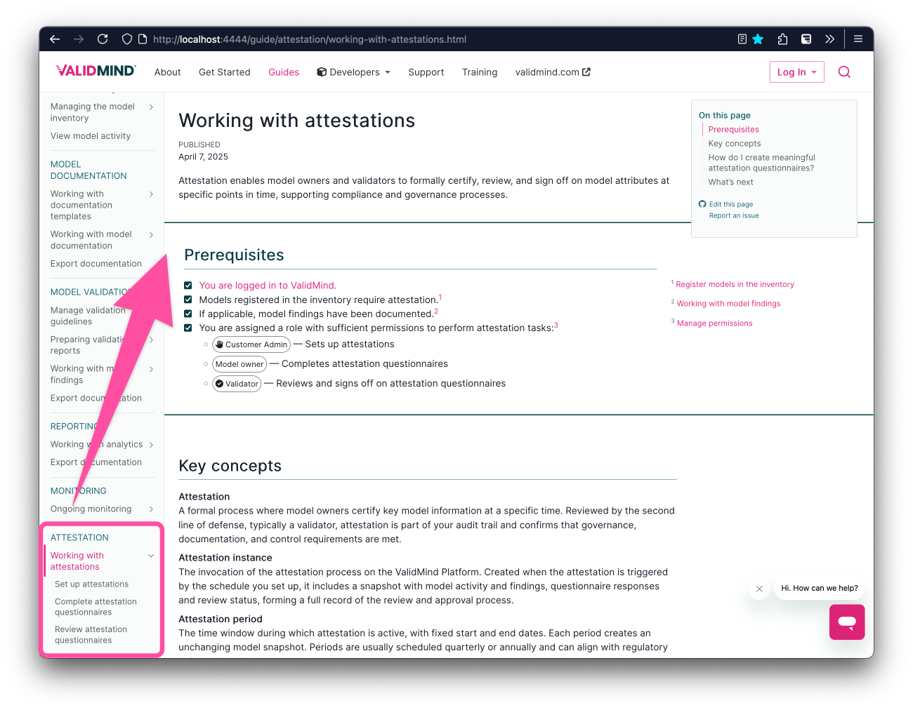 The image shows a webpage titled Working with attestations, part of a guide on the ValidMind platform. The page includes a left sidebar with a navigation menu, highlighting the section Attestation under Model Validation. The main content area displays sections titled Prerequisites and Key concepts, with bullet points explaining the requirements and concepts related to attestations. A pink arrow points to the Prerequisites section, emphasizing the text about models needing to be registered in ValidMind. On the right, a small box titled On this page lists links to various sections within the document, such as Prerequisites and Key concepts.